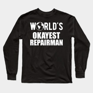 Repairman - World's Okayest Repairman Long Sleeve T-Shirt